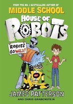 House of Robots Robots Go Wild