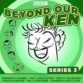 Beyond Our Ken Series 3