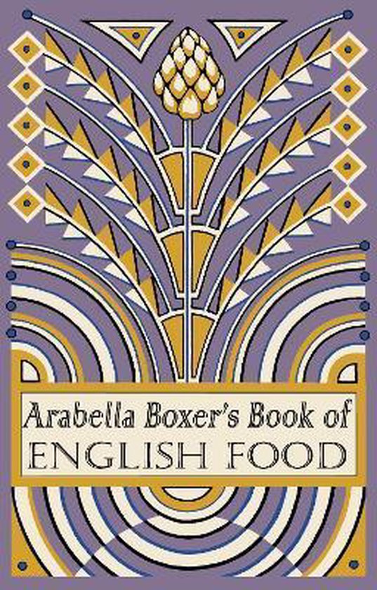 Arabella Boxer's Book of English Food, Arabella Boxer 9780241961667