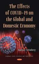 The Effects of COVID-19 on the Global and Domestic Economy