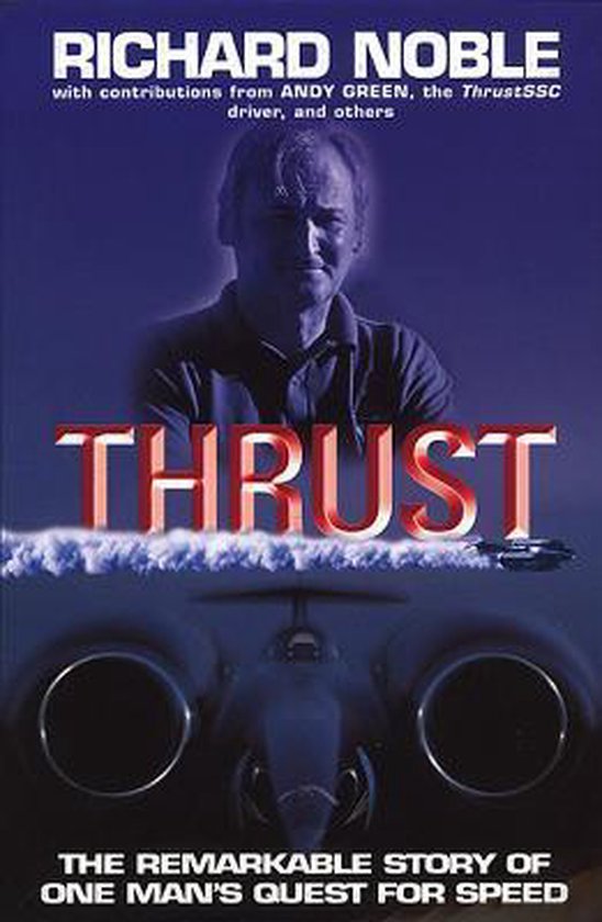 Thrust: The Remarkable Story Of One Man'S Quest For Speed - cover