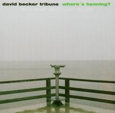 David Becker Tribune - Where's Henning? (CD)