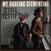 My Darling Clementine - Still Testifying (CD)