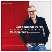 Luis Fernando Perez - Rachmaninov Oeuvres Pour Piano (CD)