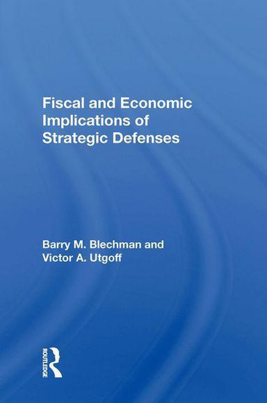 Fiscal And Economic Implications Of Strategic Defenses - cover