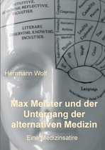 Max Meister und der Untergang der alternativen Medizin