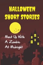 Halloween Short Stories: Meet Up With A Zombie At Midnight