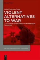 Facing Contemporary Terrorism1- Violent Alternatives to War