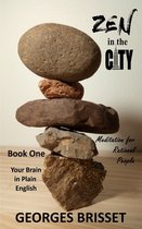 Zen in the City - Meditation for Rational People