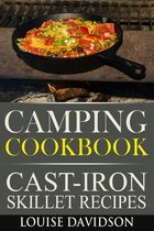 Camp Cooking- Camping Cookbook - Cast-Iron Skillet Recipes