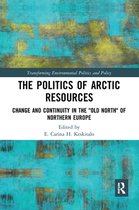 Transforming Environmental Politics and Policy - The Politics of Arctic Resources