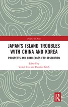 Politics in Asia - Japan’s Island Troubles with China and Korea
