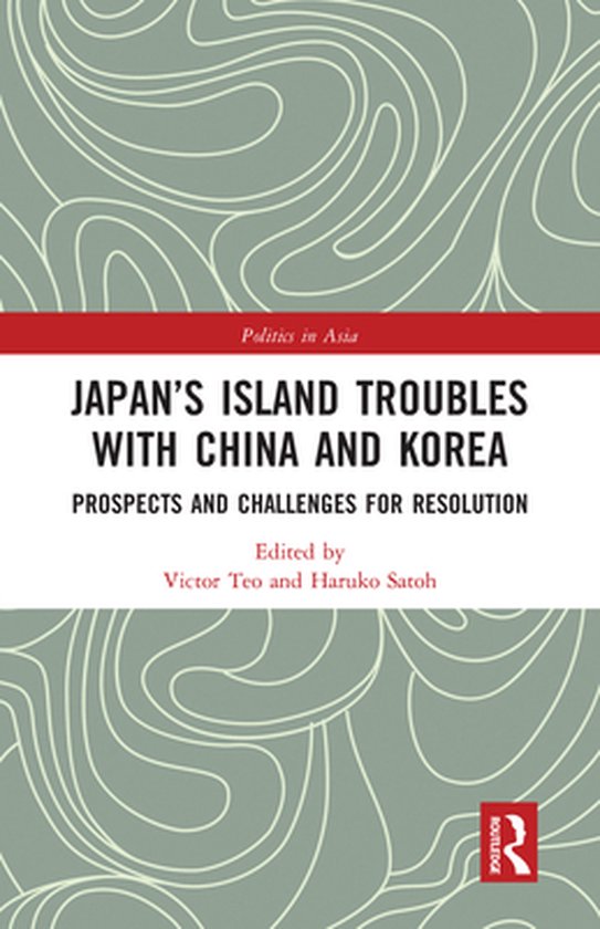 Politics in Asia - Japan’s Island Troubles with China and  ... - cover