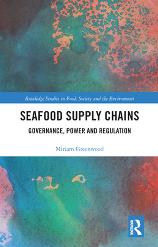Boek 'Seafood Supply Chains: Governance, Power and Regulation' door Miriam Greenwood, met abstracte aquarelkunst op de kaft in blauw, groen en rood.