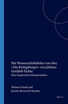 Die Wissenschaftslehre von 1807 "Die Koenigsberger" von Johann Gottlieb Fichte