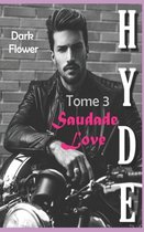 Hyde- Hyde, Tome 3 - Saudade Love