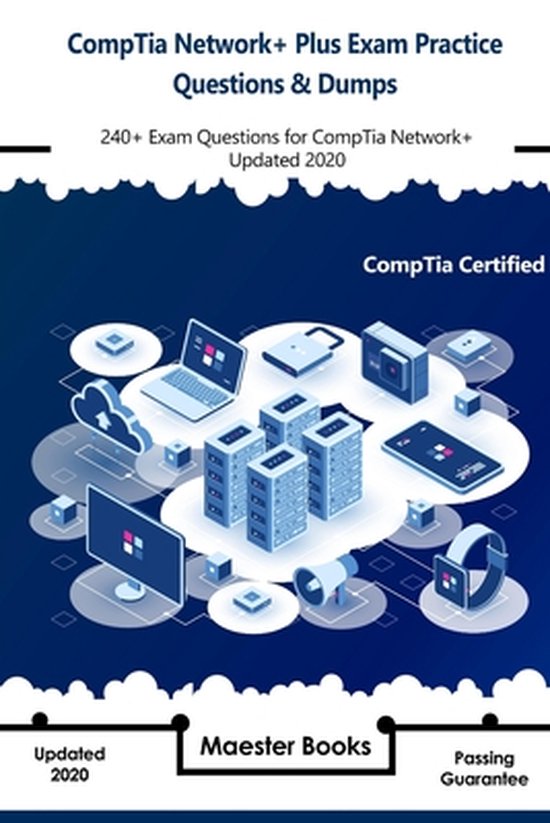 CompTia Network+ Plus Exam Practice Questions & Dumps 9798613573806