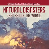 Natural Disasters That Shook the World World Disasters Book Grade 6 Children's Science & Nature Books