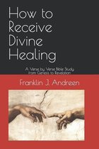 How to Receive Divine Healing