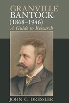 Granville Bantock 1868–1946