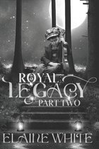 Royal-A Royal Legacy Part Two