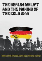 Williams-Ford Texas A&M University Military History Series-The Berlin Airlift and the Making of the Cold War
