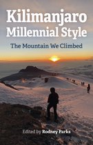 Kilimanjaro Millennial Style – The Mountain We Climbed