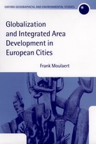 Oxford Geographical and Environmental Studies Series- Globalization and Integrated Area Development in European Cities