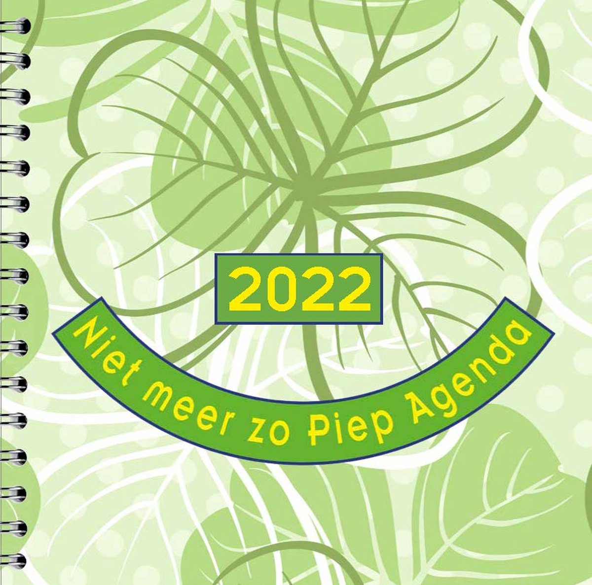 Niet meer zo PIEP agenda 2022 (Senioren & Ouderen Agenda) nr.2 EFFEN (TE KOOP VANAF 1 NOV.2021)