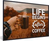 Fotolijst incl. Poster - Koffie - Quotes - Spreuken - Life begins after coffee - 30x20 cm - Posterlijst