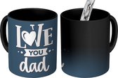 Magische Mok - Foto op Warmte Mokken - Koffiemok - Vaderdag - Spreuken - Quotes - Love you dad - Magic Mok - Beker - 350 ML - Theemok - Mok met tekst