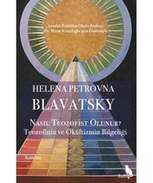 Nasıl Teozofist Olunur?   Teozofinin ve Okültizmin Bilgeliği