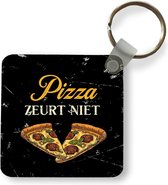 Sleutelhanger - Uitdeelcadeautjes - Pizza - Quotes - Zwart - Plastic - Vaderdag cadeau - Geschenk - Cadeautje voor hem - Tip - Mannen