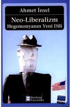 Neo Liberalizm:Hegemonyanın Yeni Dili