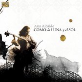 Ana Alcaide - Como La Luna Y El Sol (CD)