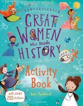 Fantastically Great Women Who Made History Activity Book Bloomsbury Activity Books