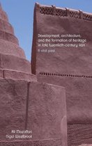Development, Architecture, and the Formation of Heritage in Late Twentieth-Century Iran