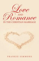 Love and Romance in the Christian Marriage