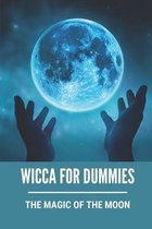 Wicca For Dummies: The Magic Of The Moon