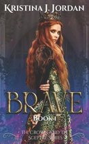 The Crown and the Sceptre- Brave