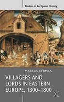 Villagers and Lords in Eastern Europe 1300 1800