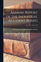 Annual Report of the Industrial Accident Board; July 1915 - June 1916