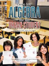 Algebra for the Urban Student