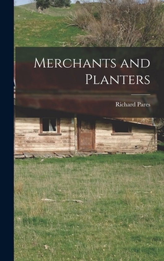Merchants and Planters 9781013707209 Richard 19021958 Pares
