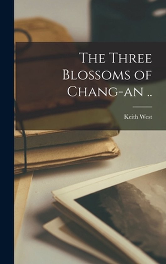 The Three Blossoms of Chang-an .. - cover