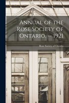 Annual of the Rose Society of Ontario. -- 1921