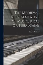 The Medieval Representative of Music, Jubal or Tubalcain?