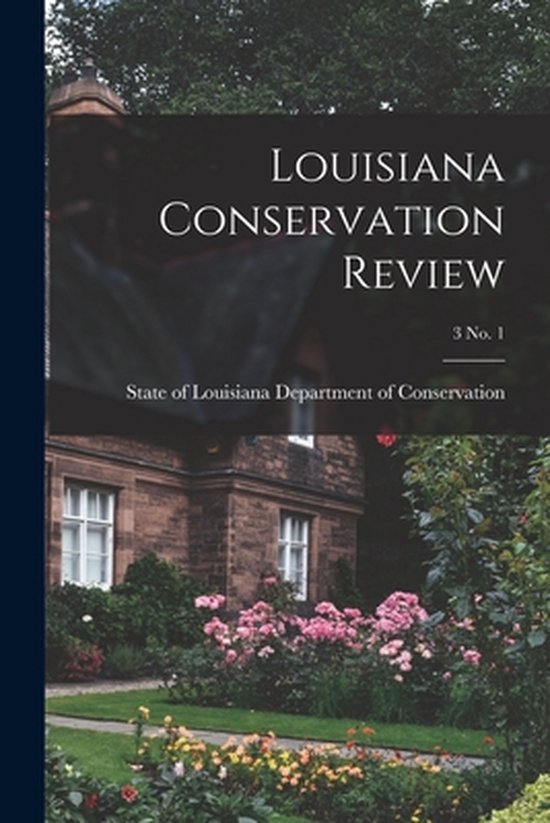 Louisiana Conservation Review; 3 No. 1 - cover