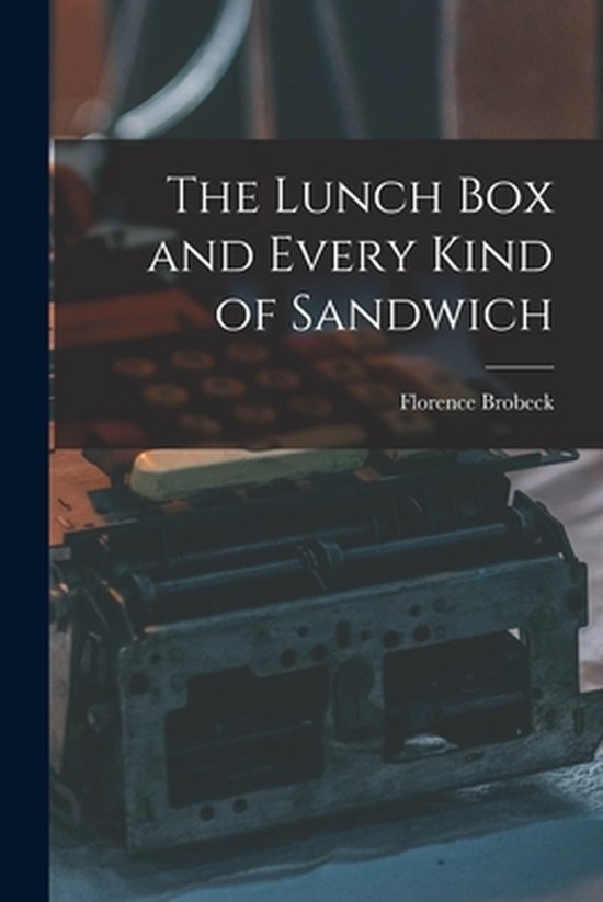The Lunch Box and Every Kind of Sandwich - cover