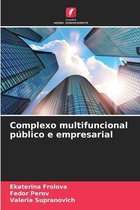 Complexo multifuncional público e empresarial